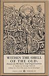Within the Shell of the Old. Essays on Workers' Self-Organization (A Salute to George Rawick)