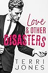 Love & Other Disasters by Terri  Jones