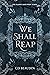 We Shall Reap