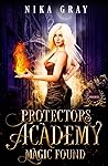 Magic Found (Protectors Academy, #0.5) Magic Found (Protectors Academy, #0.5)