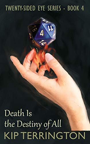 Death is the Destiny of All (The Twenty-Sided Eye Series, #4)