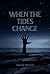 When the Tides Change