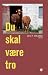 Du skal være tro by Jan P. Solberg