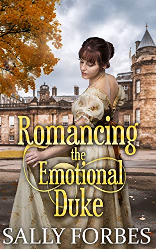 Romancing the Emotional Duke (Kindle Edition)
