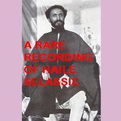 A Rare Recording of Haile Selassie (Audiobook)