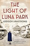 The Light of Luna Park by Addison Armstrong