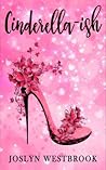 Cinderella-ish by Joslyn Westbrook