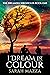 I Dream in Colour (The Dreamer Chronicles #1) by Sarah Mazza