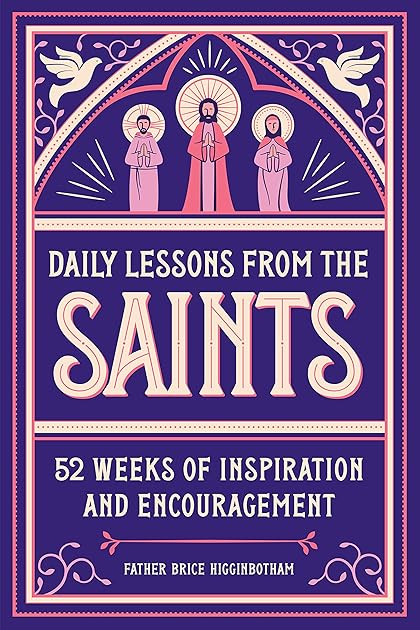 Daily Lessons from the Saints: 52 Weeks of Inspiration and Encouragement