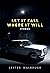 Let It Fall Where It Will by Lester Walbrugh