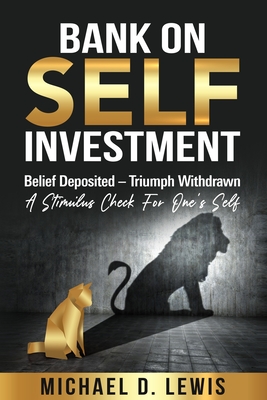 BANK ON SELF-INVESTMENT | Belief Deposited-Triumph Withdrawn: A Stimulus Check for One’s Self