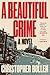 A Beautiful Crime by Christopher Bollen A Beautiful Crime by Christopher Bollen