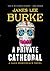 A Private Cathedral (A Dave Robicheaux Novel)