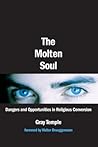 The Molten Soul: Dangers and Opportunities in Religious Conversion