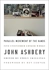 Parallel Movement of the Hands: Five Unfinished Longer Works – A Landmark Posthumous Collection by Celebrated Poet John Ashbery
