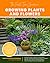The First time Gardener Growing Plants and Flowers: All the know-how you need to plant and tend outdoor areas using eco-friendly methods (The First-Time Gardener's Guides, 2) (Volume 2)