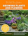 The First time Gardener Growing Plants and Flowers: All the know-how you need to plant and tend outdoor areas using eco-friendly methods (The First-Time Gardener's Guides, 2) (Volume 2) The First time Gardener Growing Plants and Flowers: All the know-how you need to plant and tend outdoor areas using eco-friendly methods (The First-Time Gardener's Guides, 2) (Volume 2)