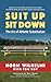 Suit Up Sit Down: The Art o...
