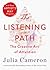 The Listening Path: The Creative Art of Attention (A 6-Week Artist's Way Program)