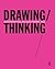 Drawing/Thinking: Confronting an Electronic Age