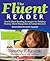 The Fluent Reader: Oral & Silent Reading Strategies for Building Fluency, Word Recognition & Comprehension