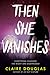 Then She Vanishes