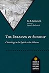The Paradox of Sonship: Christology in the Epistle to the Hebrews (Studies in Christian Doctrine and Scripture)