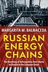 Russian Energy Chains by Margarita M. Balmaceda
