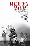 Stalinism at War: The Soviet Union in World War II