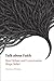 Talk about Faith: How Debate and Conversation Shape Belief