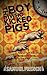 The Boy Who Kicked Pigs