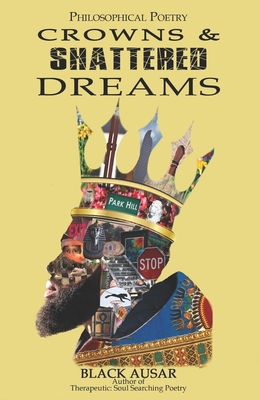 Philosophical Poetry: Crowns and Shattered Dreams