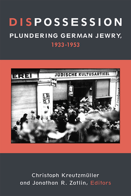 Dispossession: Plundering German Jewry, 1933-1953 (Hardcover)