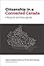 Citizenship in a Connected Canada by Elizabeth Dubois