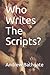 Who Writes The Scripts?