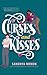 Of Curses and Kisses