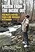 Prison From The Inside Out: One Man's Journey From A Life Sentence to Freedom