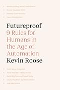 Futureproof: 9 Rules for Humans in the Age of Automation