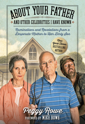 About Your Father and Other Celebrities I Have Known: Ruminations and Revelations from a Desperate Mother to Her Dirty Son (Thorndike Press Large Print Biographies & Memoirs Series)