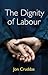 The Dignity of Labour