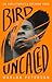 Bird Uncaged: An Abolitioni...