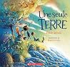 Une seule Terre by Eileen Spinelli Une seule Terre by Eileen Spinelli