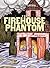 The Firehouse Phantom