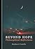 Beyond Hope: Philosophical ...