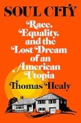 Soul City: Race, Equality, and the Lost Dream of an American Utopia