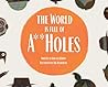 The World is Full of A**Holes
