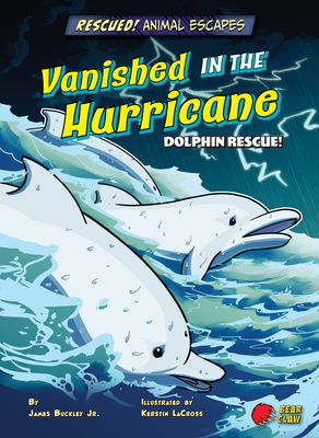 Vanished in the Hurricane (Rescued! Animal Escapes)