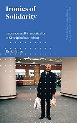 Ironies of Solidarity: Insurance and Financialization in South Africa