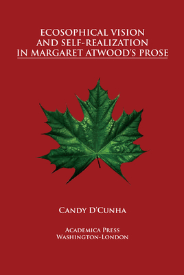 Ecosophical Vision and Self-Realization in Margaret Atwood's Select Narratives