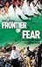 Frontier of Fear: Confronting the Taliban on Pakistan’s Border